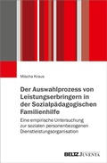 Bild: Der Auswahlprozess von Leistungserbringern in der Sozialp&auml;dagogischen Familienhilfe - Juventa Verlag ein Imprint der Beltz Verlagsgruppe GmbH & Co. KG