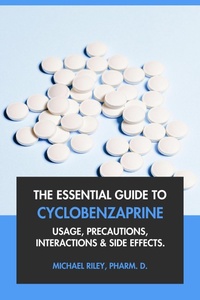 Abbildung von: The Essential Guide to Cyclobenzaprine: Usage, Precautions, Interactions and Side Effects. - Interactive Media Licensing