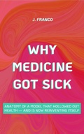 Cover: Why Medicine Got Sick (Health Shift, #1) - Health Shift