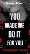 Cover: You Made Me Do It For You - Tamara L Adams