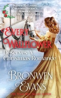 Cover: Every Wallflower Deserves A Christmas Romance (Love Me A Wallflower, #2) - Bronwen Evans