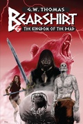 Cover: Bearshirt #6 : The Kingdom of the Dead (Bearshirt: The Adventures of Arthan the Bear Man) - Rage Machine Books