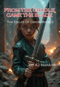 Cover: From The Cradle Came The Blade illustrated (The Exiles of Orion, #2) - A J Maraine
