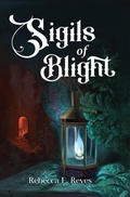 Cover: Sigils of Blight - Rebecca E. Reyes