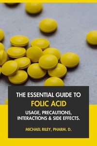 Abbildung von: The Essential Guide to Folic Acid: Usage, Precautions, Interactions and Side Effects. - Interactive Media Licensing