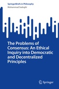 Cover: The Problems of Consensus: An Ethical Inquiry into Democratic and Decentralized Principles - Springer