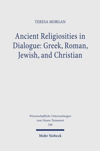 Bild: Ancient Religiosities in Dialogue: Greek, Roman, Jewish, and Christian - Mohr Siebeck
