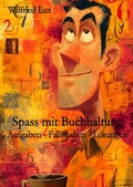 Cover: Spass mit Buchhaltung - Aufgaben - Fallstudien - L&ouml;sungen - epubli