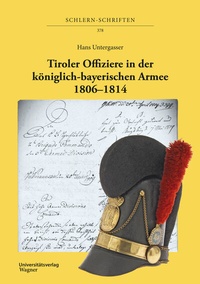 Abbildung von: Tiroler Offiziere in der königlich-bayerischen Armee. 1806-1814 - Wagner Innsbruck