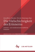 Cover: Die Vielschichtigkeit des Erinnerns - J.B. Metzler