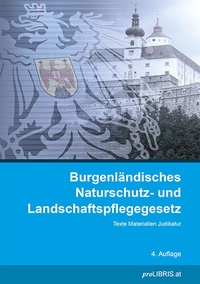 Abbildung von: Burgenländisches Naturschutz- und Landschaftspflegegesetz - Pro Libris Verlagsgesellschaft