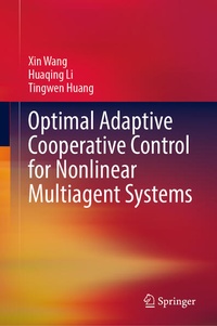 Enlarge image Cover: Optimal Adaptive Cooperative Control for Nonlinear Multiagent Systems - Springer