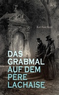 Cover: Das Grabmal auf dem P&egrave;re Lachaise - e-artnow