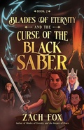 Cover: Blades of Eternity and the Curse of the Black Saber - Harvest House Publishers,U.S.