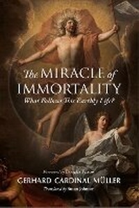 Abbildung von: The Miracle of Immortality - The Catholic University of America Press