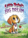 Cover: Little Ruby's Big Dream - Therapy Dogs of Santa Barbara