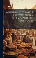 Cover: A Journal Of Travels In Egypt, Arabia Petraea, And The Holy Land - Hutson Street Press