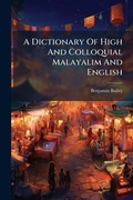 Cover: A Dictionary Of High And Colloquial Malayalim And English - Hutson Street Press
