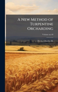 Abbildung von: A New Method of Turpentine Orcharding - Hutson Street Press