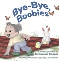 Cover: Bye-Bye, Boobies - Little Goodbyes Press