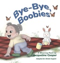 Cover: Bye-Bye, Boobies - Little Goodbyes Press