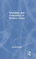 Cover: Literature and Censorship in Modern China - Routledge