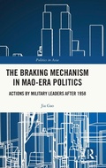 Cover: The Braking Mechanism in Mao-era Politics - Routledge