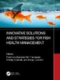 Cover: Innovative Solutions and Strategies for Fish Health Management - CRC Press