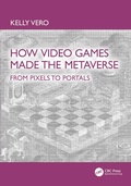 Cover: How Video Games Made the Metaverse - CRC Press