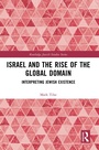 Cover: Israel and the Rise of the Global Domain - Routledge