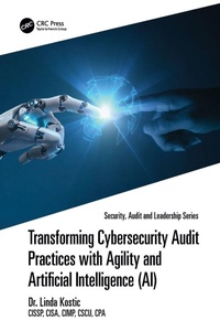Enlarge image Cover: Transforming Cybersecurity Audit Practices with Agility and Artificial Intelligence (AI) - CRC Press