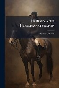 Abbildung von: Horses and Horsemastership - Hutson Street Press