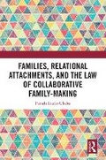 Cover: Families, Relational Attachments, and the Law of Collaborative Family-Making - Routledge