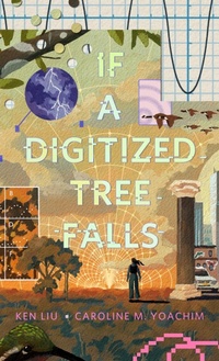Enlarge image Cover: If a Digitized Tree Falls - Tor Books
