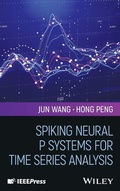 Cover: Spiking Neural P Systems for Time Series Analysis - Wiley-IEEE Press