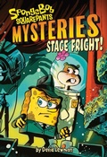 Cover: Stage Fright! (SpongeBob SquarePants Mysteries #3) - Amulet Paperbacks
