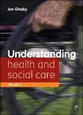 Cover: Understanding Health and Social Care (Fourth edition) - Policy Press