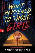 Cover: What Happened to Those Girls - Sourcebooks Fire