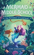 Cover: A Mermaid in Middle School Book 1 - Poisoned Pen Press