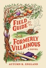 Cover: Field Guide for the Formerly Villainous (Standard Edition) - Poisoned Pen Press