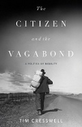 Cover: The Citizen and the Vagabond - University of Minnesota Press