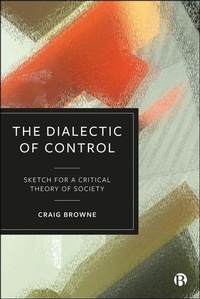 Enlarge image Cover: The Dialectic of Control - Bristol University Press