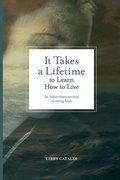 Cover: It Takes a Lifetime to Learn How to Live - Bordighera Press