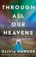 Cover: Through All Our Heavens - Lake Union Publishing