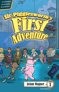 Cover: Sir Pigglesworth's First Adventure (Sir Pigglesworth Adventure Series, #1) - Sir Pigglesworth Publishing, Inc.