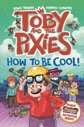 Cover: Toby and the Pixies: How to be Cool! (a Phoenix Comic Book) - DFB Phoenix