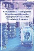 Cover: Computational Techniques for Modelling and Simulating Adsorption Processes for (Waste)Water Treatment - IWA Publishing