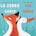 Cover: La Zora y el Ganso/Fox and Goose - Child's Play (International) Ltd