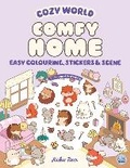 Cover: Cozy World Comfy Home: Easy Colouring and Sticker Scene for Teens, Young Adults and Adults - Gemini Children's Books Limited