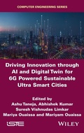 Cover: Driving Innovation through AI and Digital Twin for 6G Powered Sustainable Ultra Smart Cities - ISTE Ltd